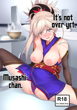 Musashi-chan, Mada da yo. | It's not over yet, Musashi-chan.