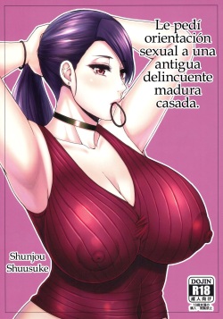 Motoyan Hitozuma Jukujo no Oba-san ni Seishori o Onegai shita. | Le pedí orientación sexual a una antigua delincuente madura casada.