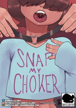 Snap My Choker | Порви Мой Чокер
